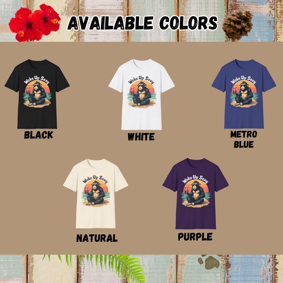 Chimpanzee Tee β Woke Up Sexy β Bold Vibrant Graphic | Outdoor Adventure