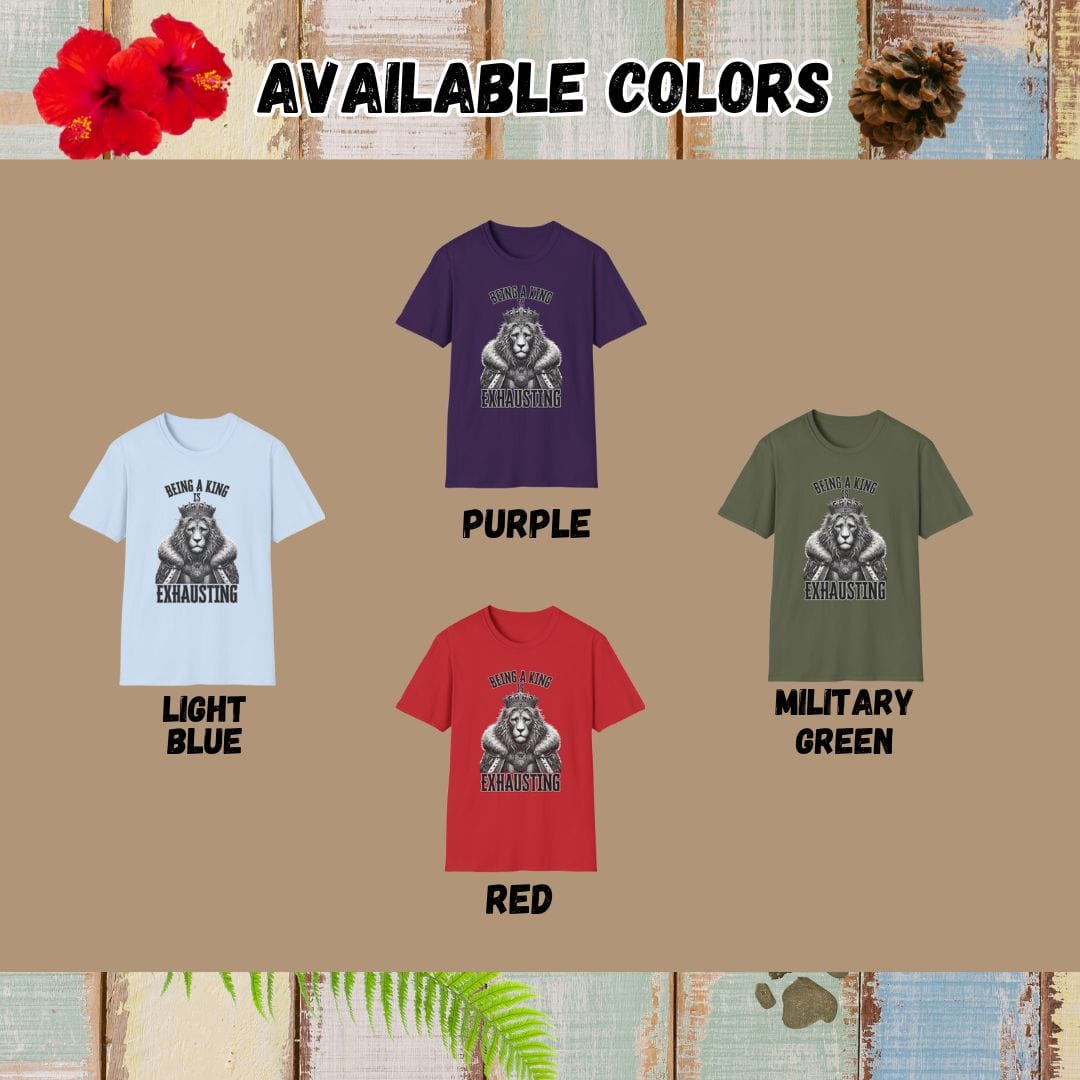 Lion Tee β Being a King is Exhausting β Bold Vibrant Art