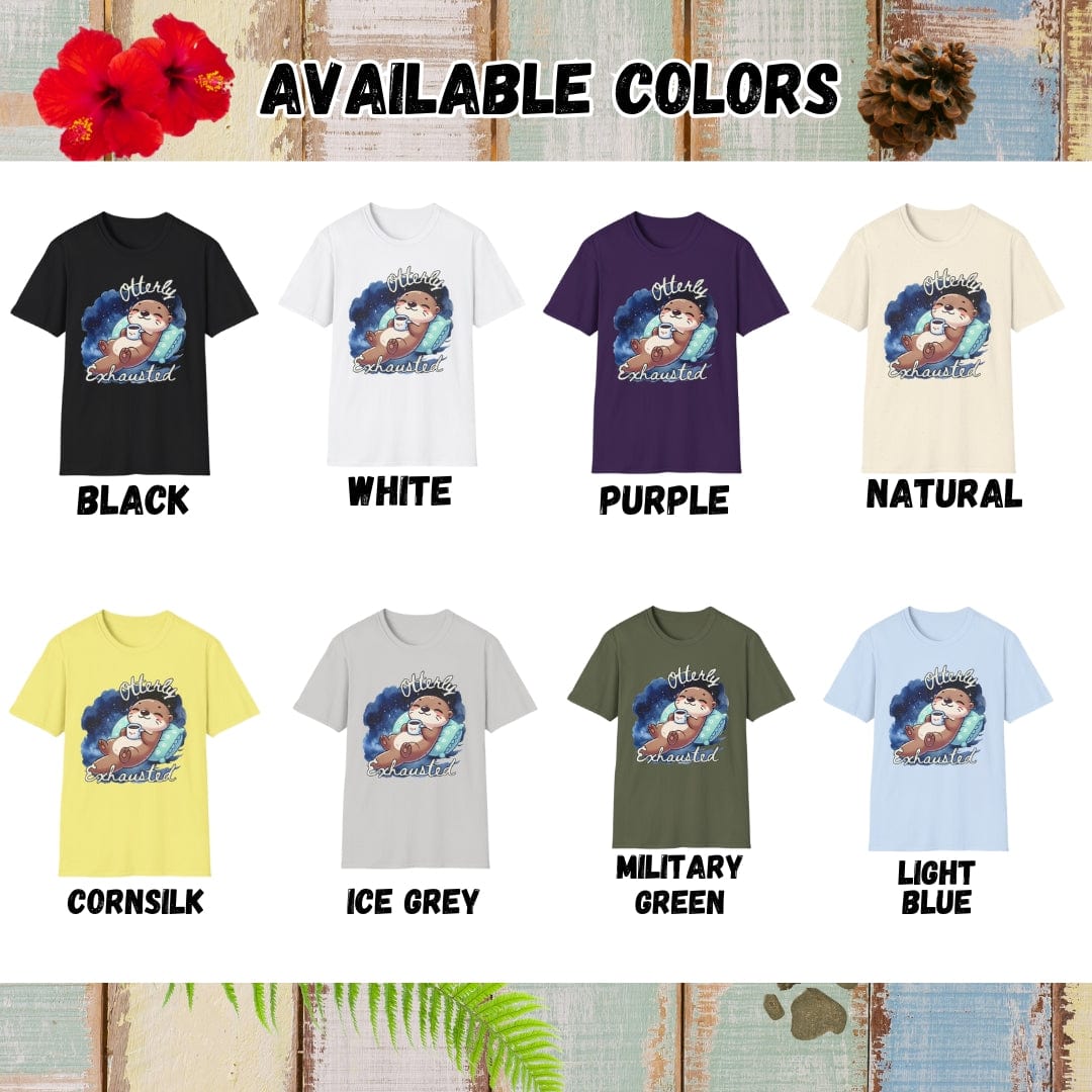 Otter Tee – Otterly Exhausted– Bold Vibrant Art
