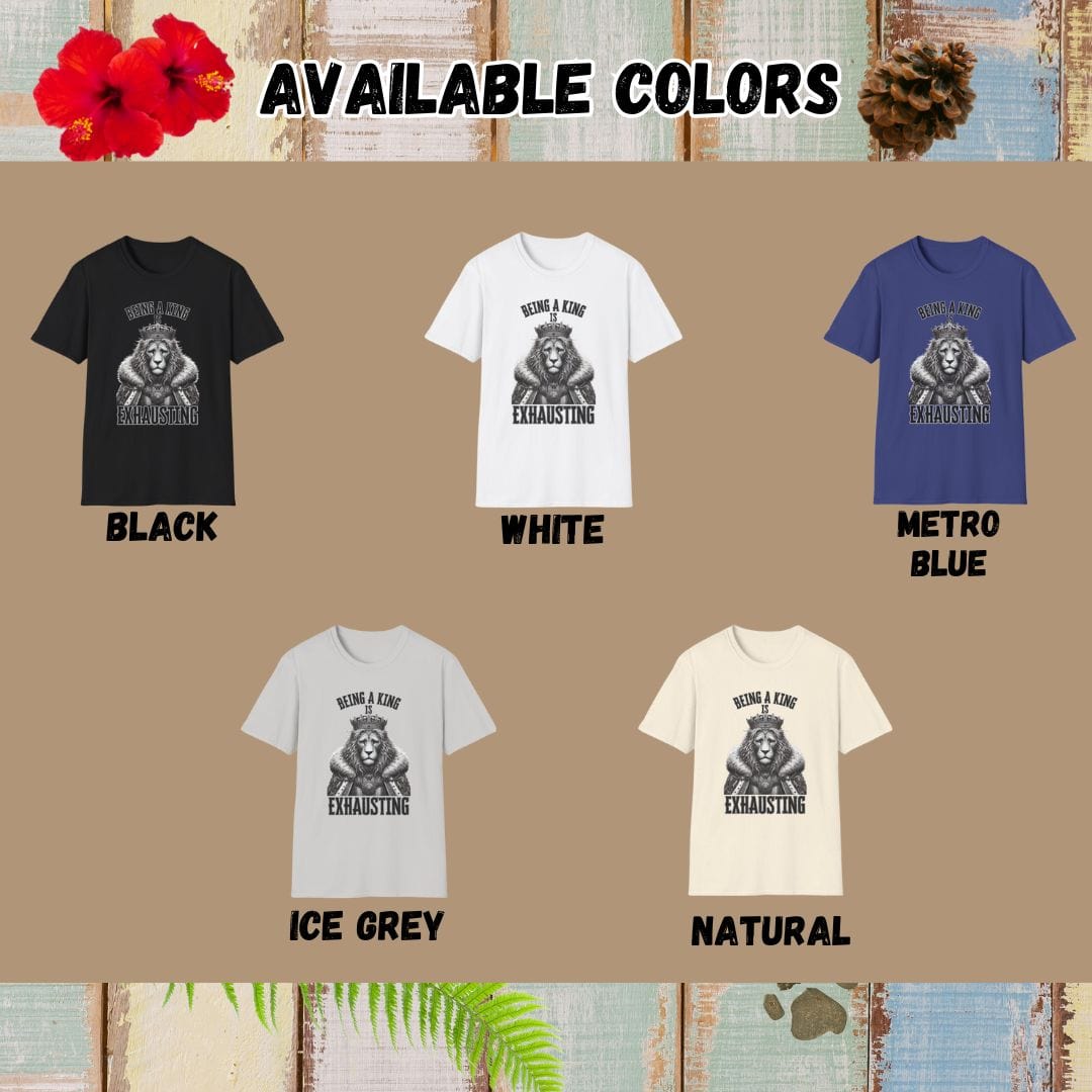 Lion Tee β Being a King is Exhausting β Bold Vibrant Art