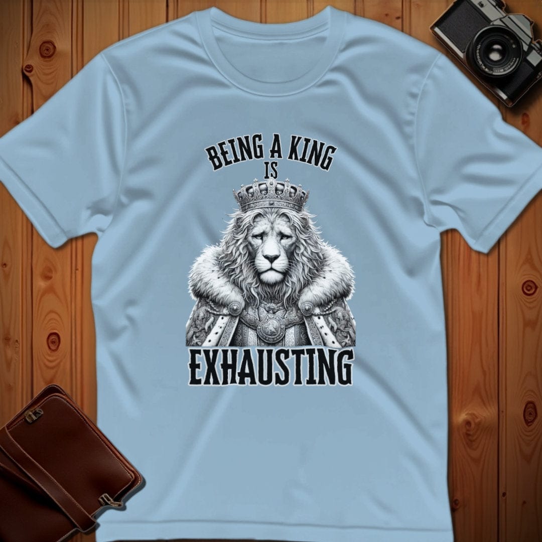 Lion Tee β Being a King is Exhausting β Bold Vibrant Art