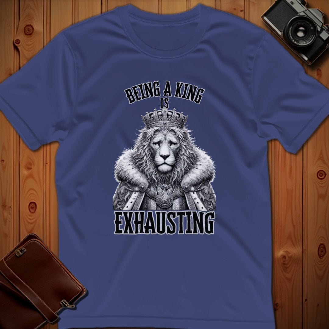 Lion Tee β Being a King is Exhausting β Bold Vibrant Art