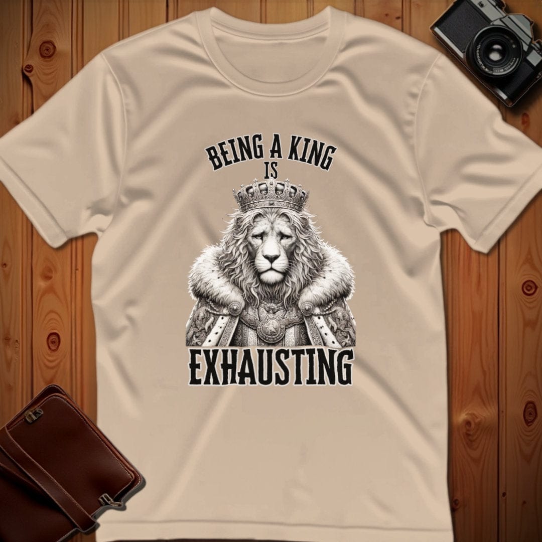 Lion Tee β Being a King is Exhausting β Bold Vibrant Art