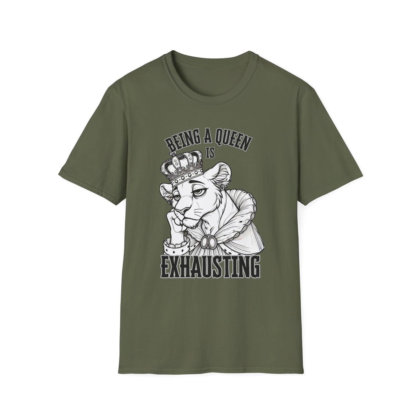 Being a Queen is Exhausting T-Shirt