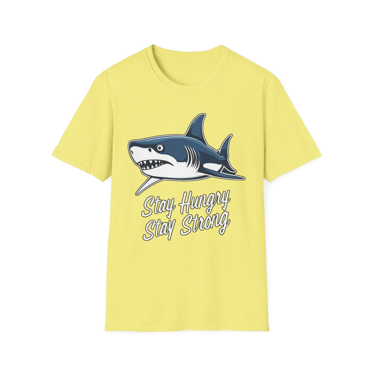 Stay Hungry Stay Strong Shark T-Shirt