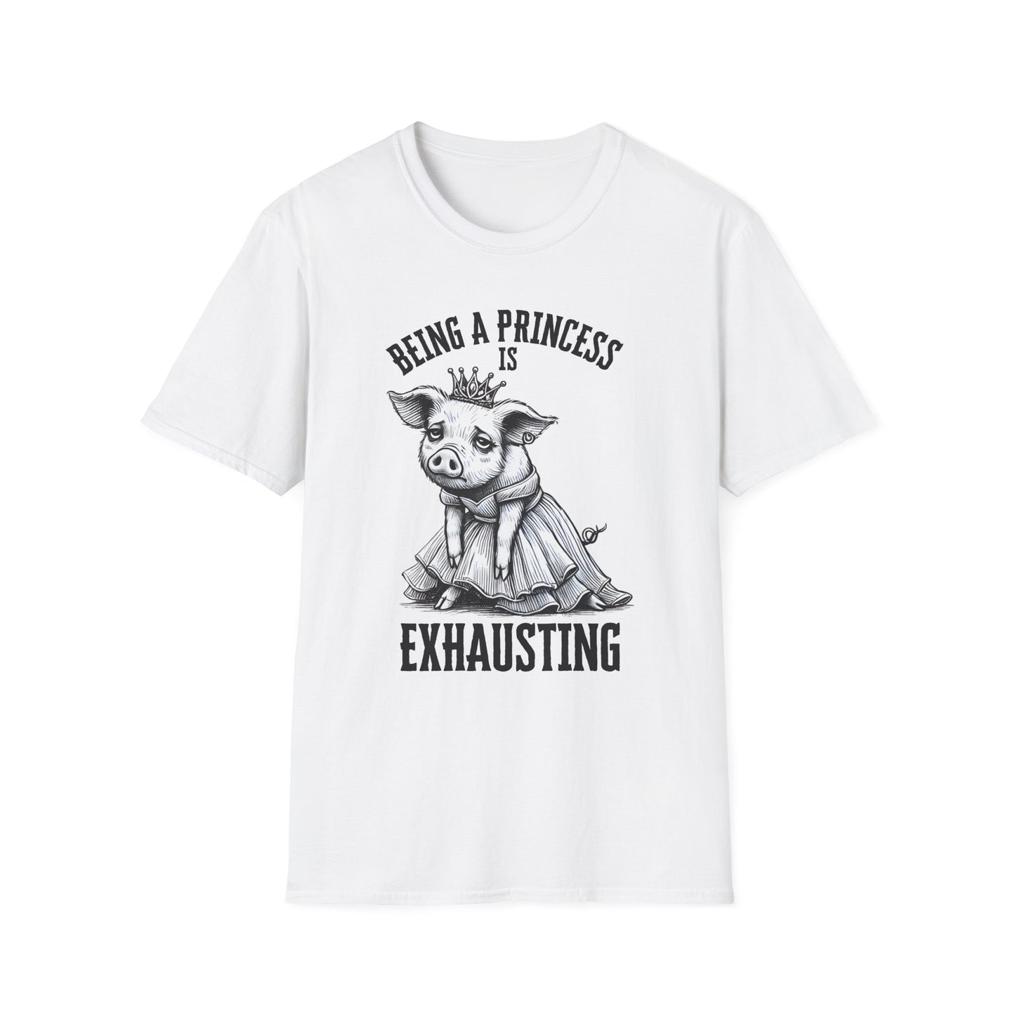 Being a Princess is Exhausting T-Shirt