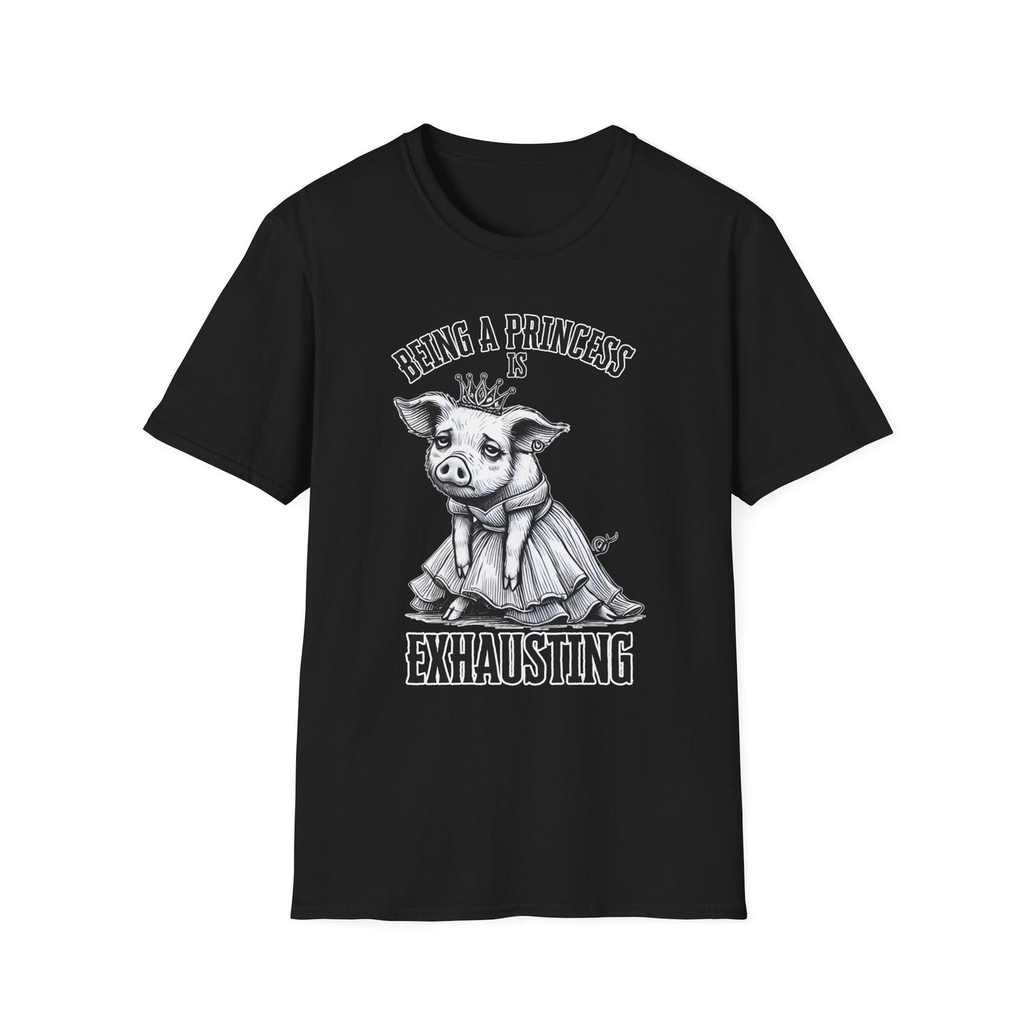 Being a Princess is Exhausting T-Shirt