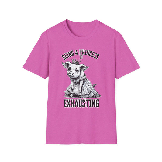 Being a Princess is Exhausting T-Shirt