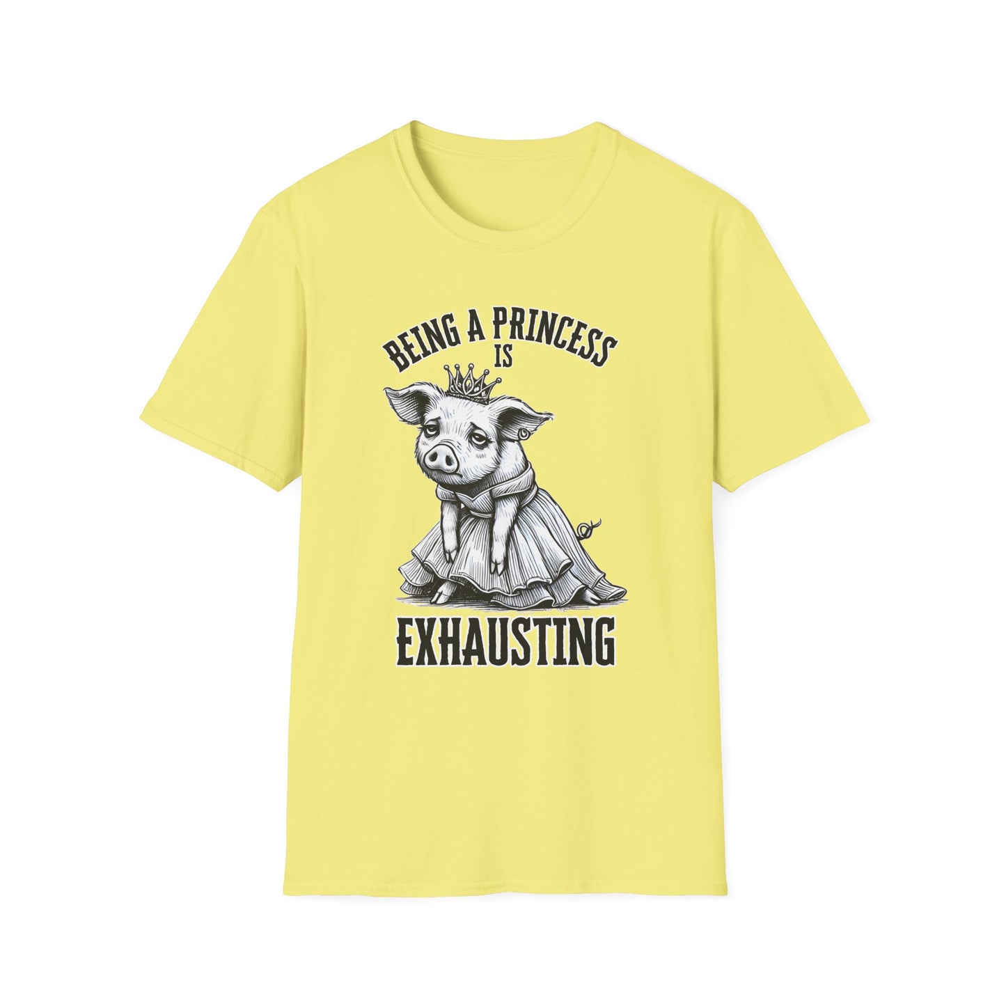 Being a Princess is Exhausting T-Shirt