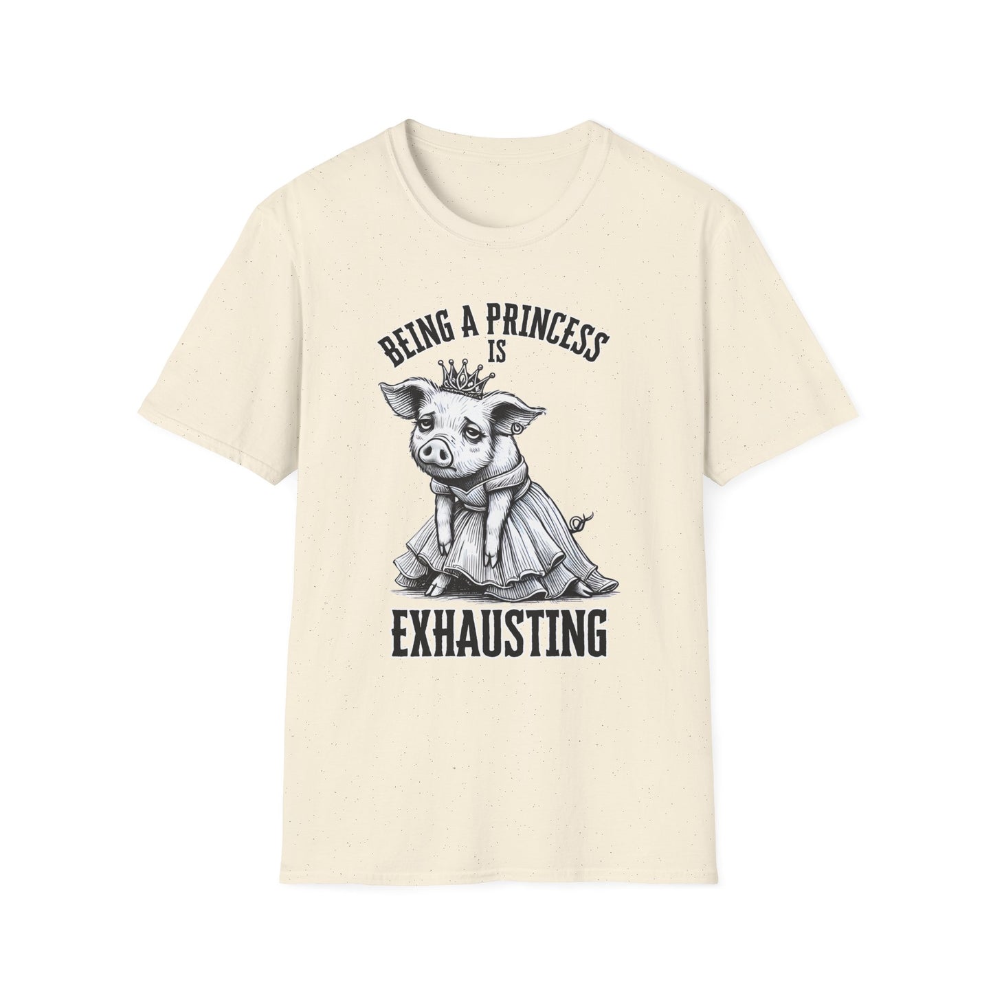 Being a Princess is Exhausting T-Shirt