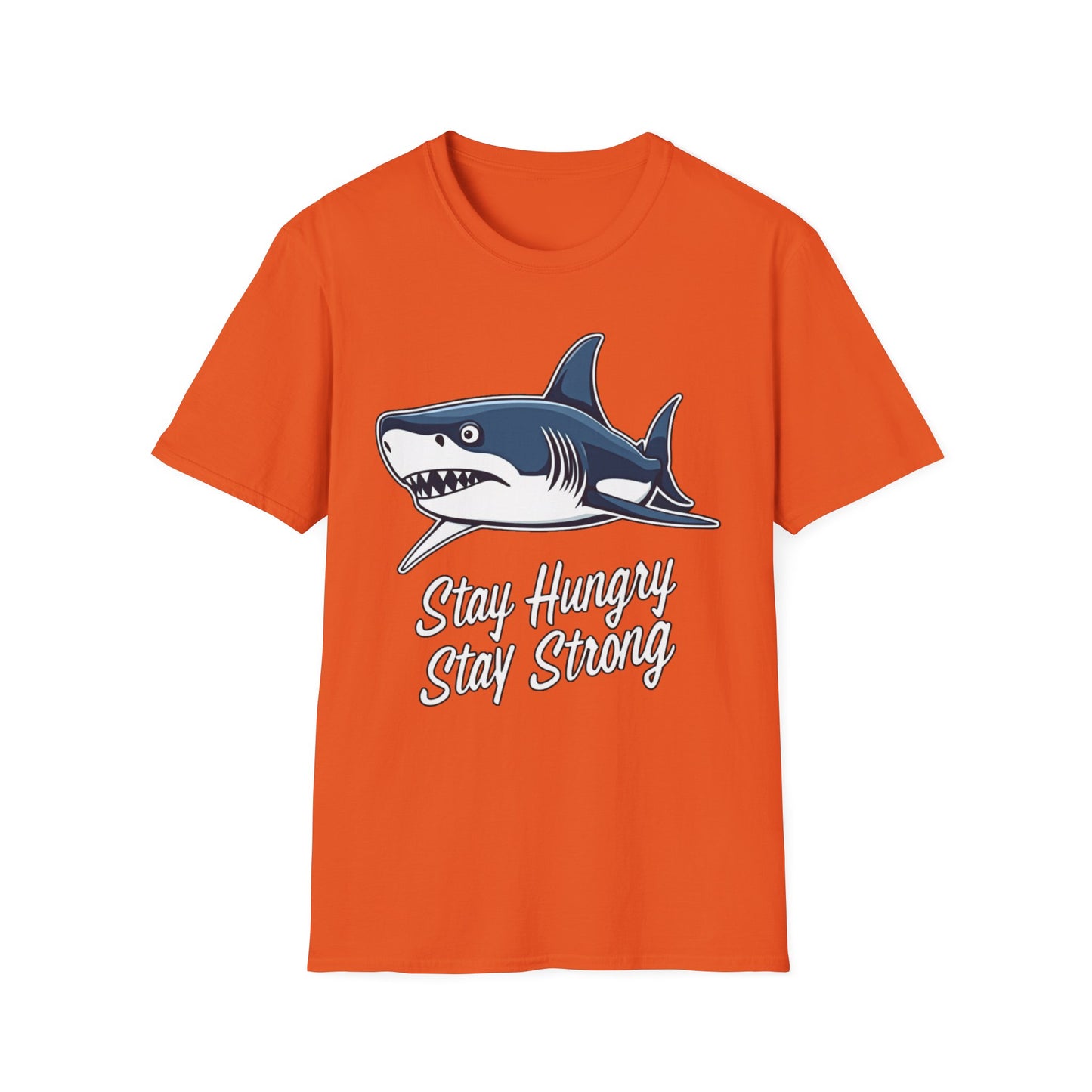 Stay Hungry Stay Strong Shark T-Shirt