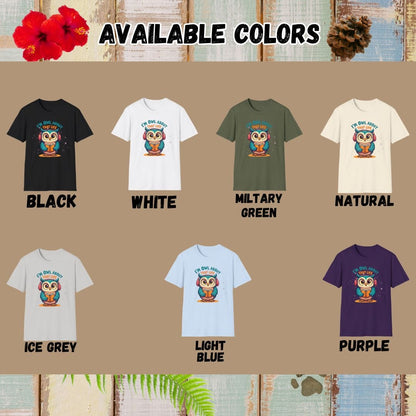 Owl Tee – I’m Owl About That Life– Bold Vibrant Art