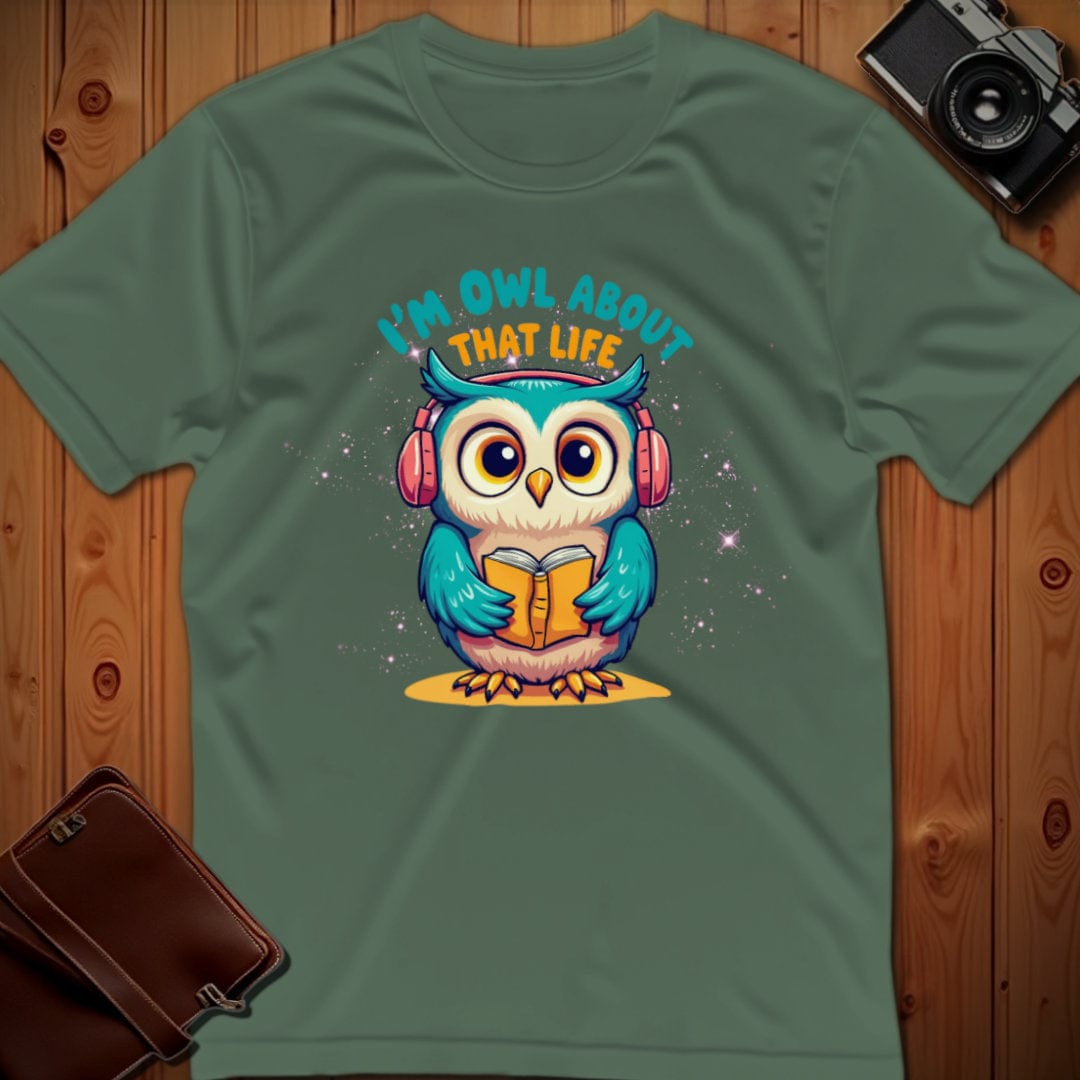 Owl Tee – I’m Owl About That Life– Bold Vibrant Art