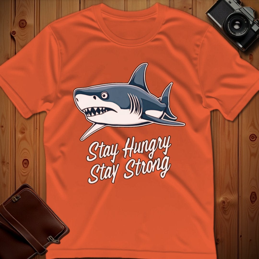 Shark Tee – Stay Hungry Stay Strong – Bold Vibrant Art