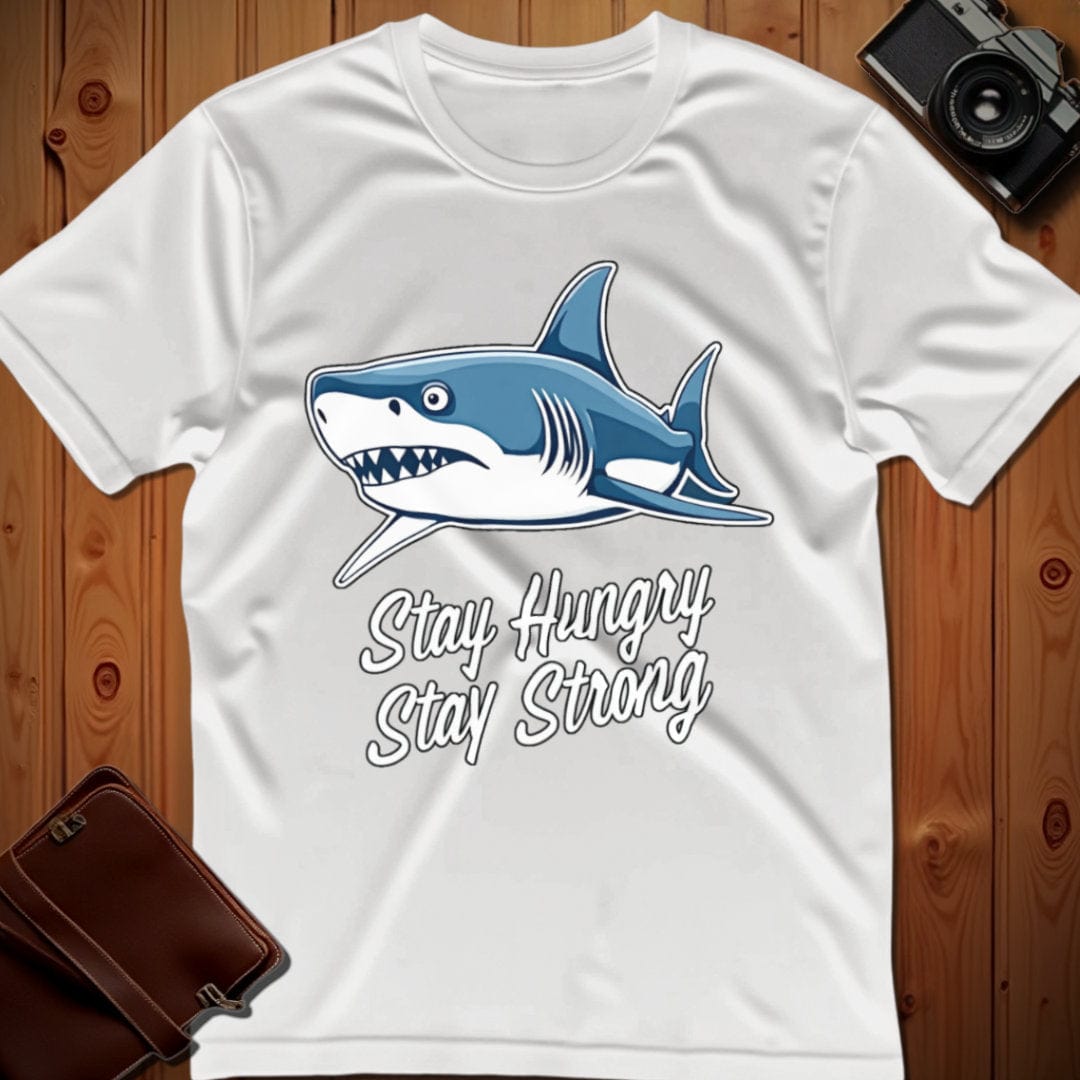 Shark Tee – Stay Hungry Stay Strong – Bold Vibrant Art